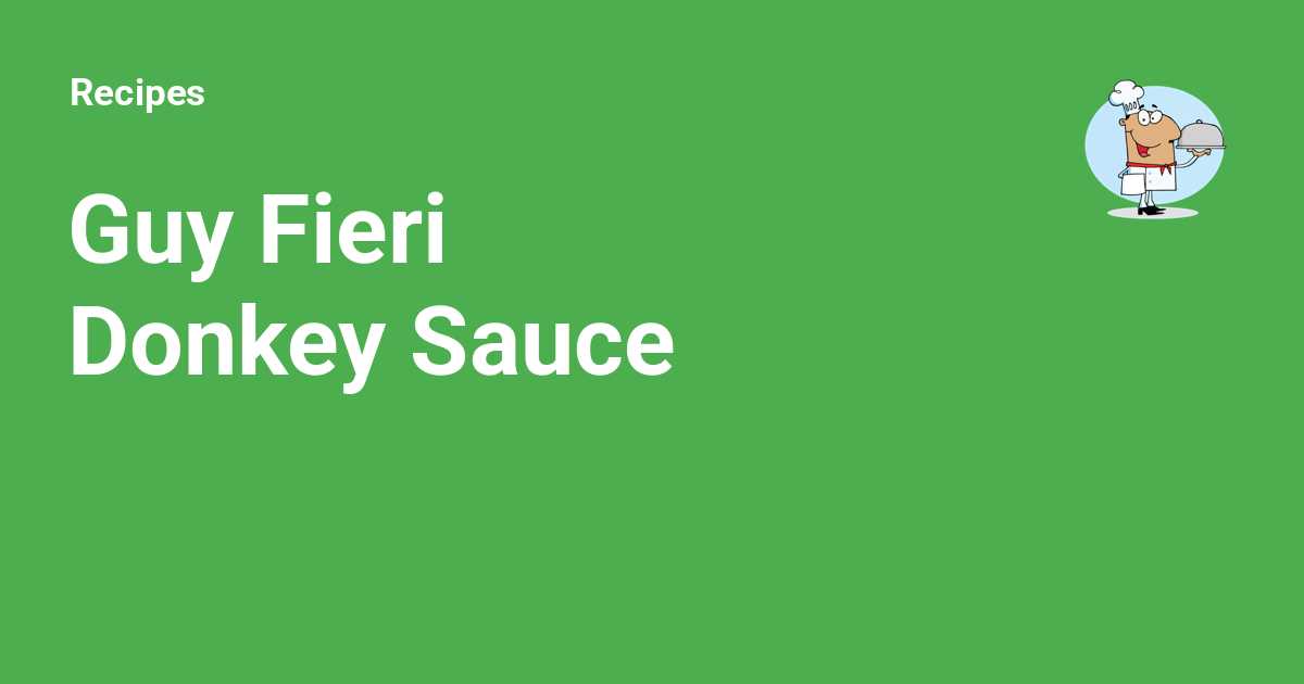 Guy Fieri Donkey Sauce Recipes