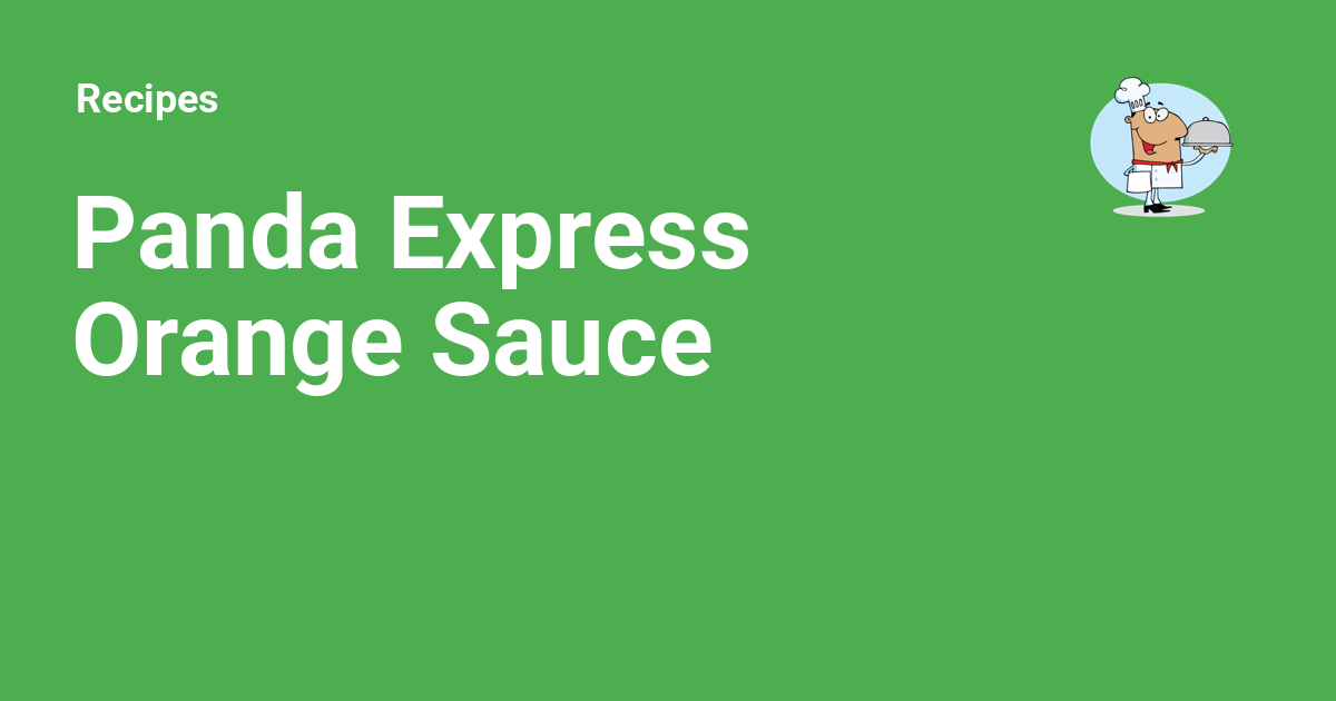 Panda Express Orange Sauce Recipes
